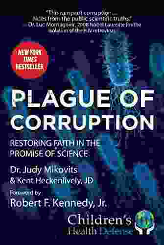 Plague Of Corruption: Restoring Faith In The Promise Of Science (Children S Health Defense)