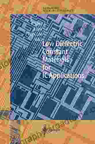 Low Dielectric Constant Materials For IC Applications (Springer In Advanced Microelectronics 9)