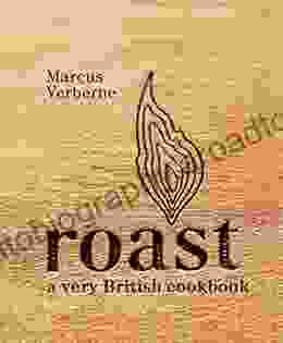 Roast: A Very British Cookbook