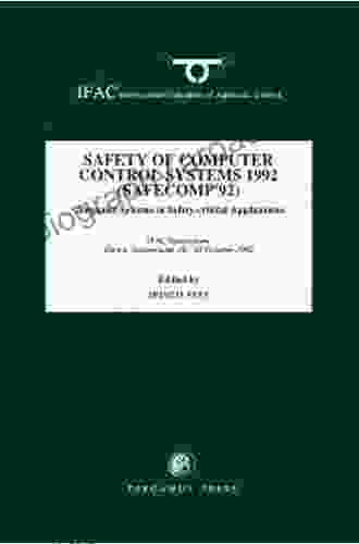 Safety Of Computer Control Systems 1992 (SAFECOMP 92): Computer Systems In Safety Critical Applications (IFAC Symposia Series)