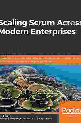 Scaling Scrum Across Modern Enterprises: Implement Scrum and Lean Agile techniques across complex products portfolios and programs in large organizations