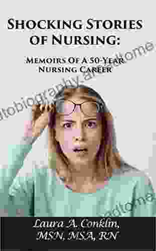 Shocking Stories Of Nursing: Memoirs Of A 50 Year Nursing Career