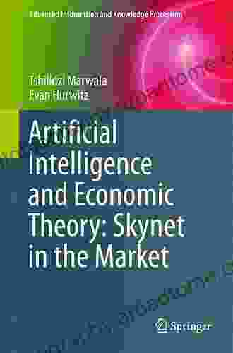 Artificial Intelligence And Economic Theory: Skynet In The Market (Advanced Information And Knowledge Processing)