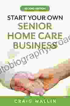 Start Your Own Senior Home Care Business