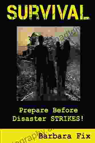 Survival: Prepare Before Disaster Strikes