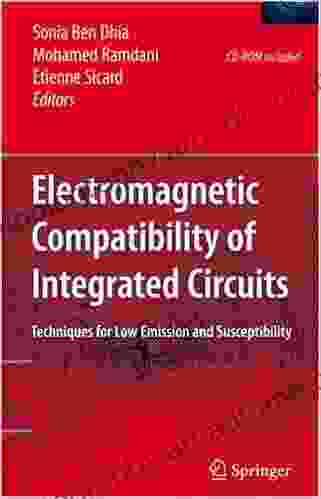 Electromagnetic Compatibility Of Integrated Circuits: Techniques For Low Emission And Susceptibility