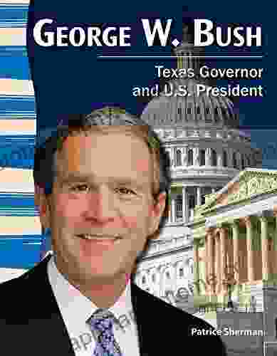 George W Bush: Texas Governor And U S President (Social Studies Readers)