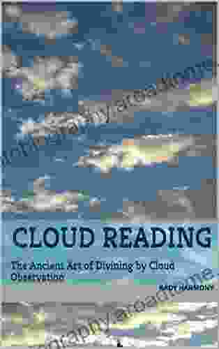 Cloud Reading: The Ancient Art of Divining by Cloud Observation