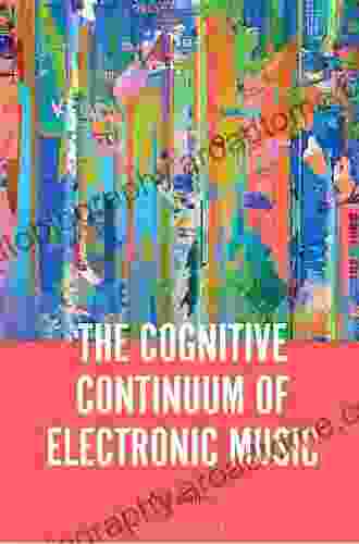 The Cognitive Continuum of Electronic Music