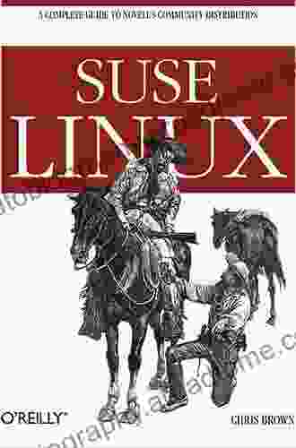 SUSE Linux: A Complete Guide To Novell S Community Distribution