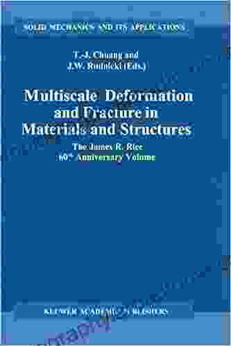 Multiscale Deformation And Fracture In Materials And Structures: The James R Rice 60th Anniversary Volume (Solid Mechanics And Its Applications 84)