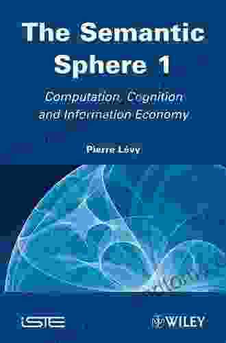 The Semantic Sphere 1: Computation Cognition And Information Economy