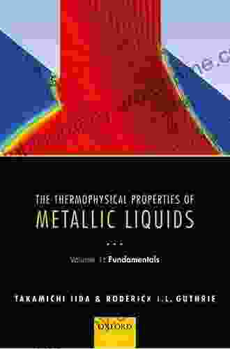 The Thermophysical Properties Of Metallic Liquids: Volume 1 : Fundamentals