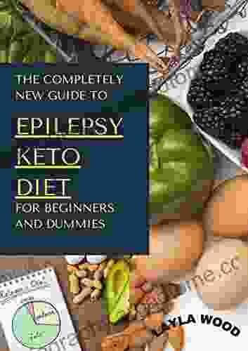 The Completely New Guide To Epilepsy Keto Diet For Beginners And Dummies