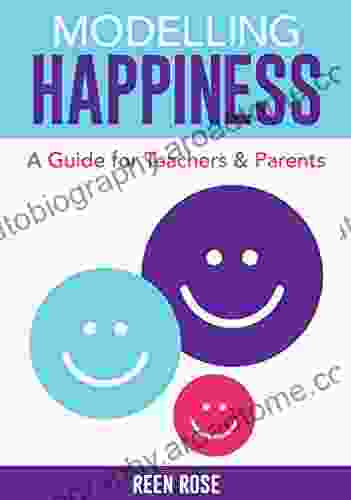 Modelling Happiness: A Guide For Teachers Parents