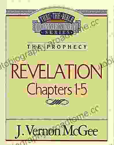 Thru The Bible Vol 58: The Prophecy (Revelation 1 5)