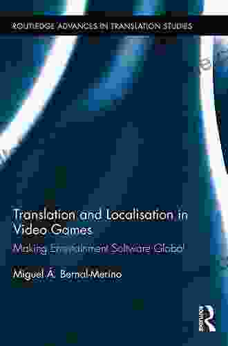 Translation And Localisation In Video Games: Making Entertainment Software Global (Routledge Advances In Translation And Interpreting Studies 6)