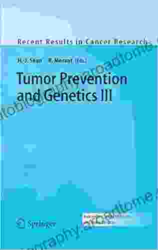 Tumor Prevention And Genetics III (Recent Results In Cancer Research 166)