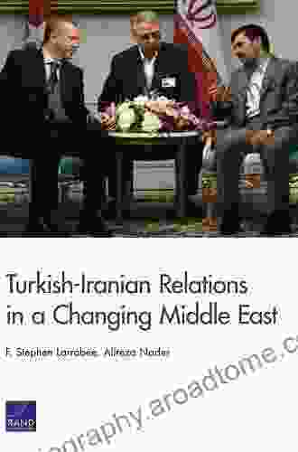 Turkish Iranian Relations in a Changing Middle East