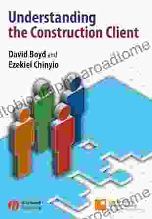 Understanding The Construction Client David Boyd