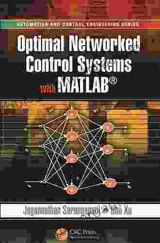 Optimal Networked Control Systems with MATLAB (Automation and Control Engineering)