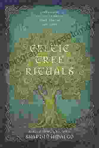 Celtic Tree Rituals: Ceremonies For The Thirteen Moon Months And A Day