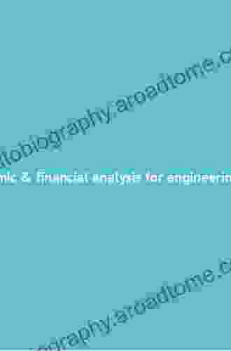 Economic And Financial Analysis For Engineering And Project Management