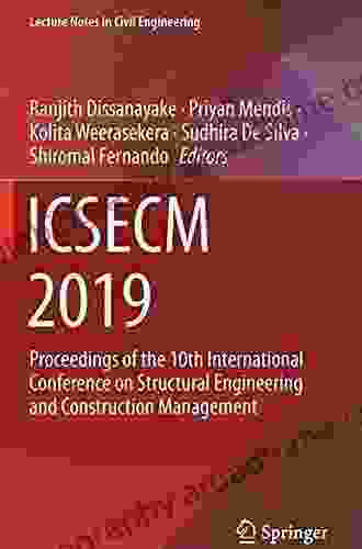 ICSECM 2024: Proceedings Of The 10th International Conference On Structural Engineering And Construction Management (Lecture Notes In Civil Engineering 94)