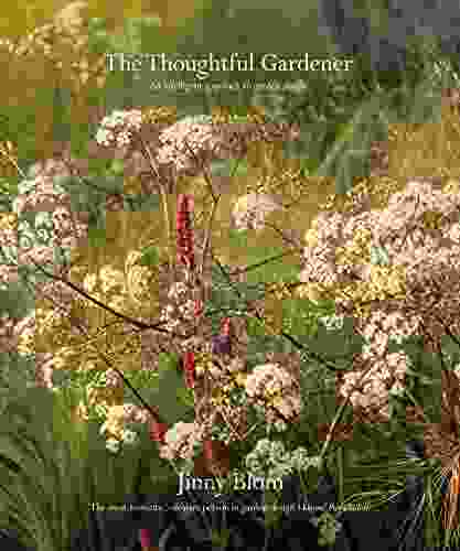 The Thoughtful Gardener: An Intelligent Approach To Garden Design