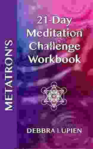 Metatron S 21 Day Meditation Challenge Workbook (Voice Of The Akashic Records 3)