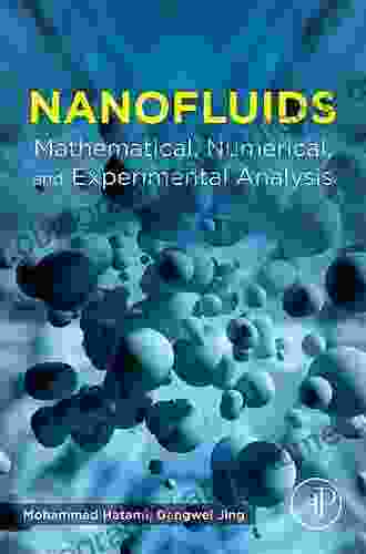 Nanofluids: Mathematical Numerical and Experimental Analysis