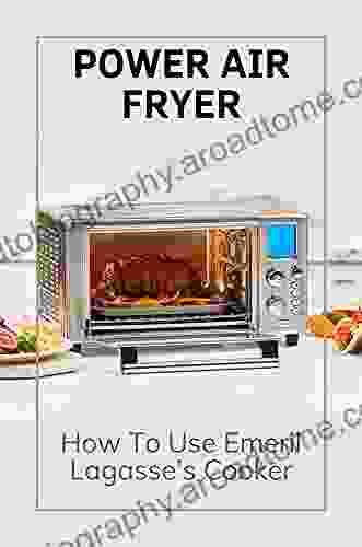 Power Air Fryer: How To Use Emeril Lagasse S Cooker: Using Emeril Lagasse S Cooker