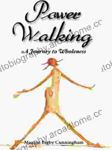 Power Walking A Journey To Wholeness