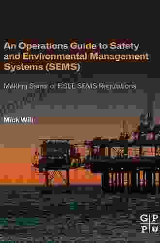 An Operations Guide To Safety And Environmental Management Systems (SEMS): Making Sense Of BSEE SEMS Regulations