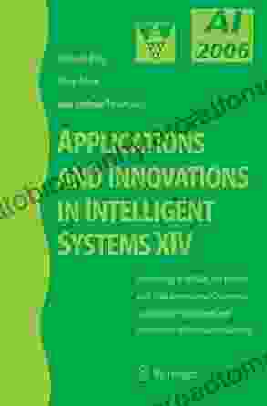 Applications And Innovations In Intelligent Systems XIV: Proceedings Of AI 2006 The Twenty Sixth SGAI International Conference On Innovative Techniques And Applications Of Artificial Intelligence