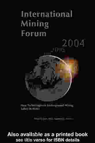 International Mining Forum 2004 New Technologies In Underground Mining Safety In Mines: Proceedings Of The Fifth International Mining Forum 2004 Cracow Wieliczka Poland 24 29 February 2004