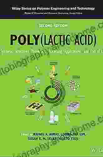 Poly(lactic Acid): Synthesis Structures Properties Processing And Applications (Wiley On Polymer Engineering And Technology 6)