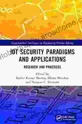 IoT Security Paradigms and Applications: Research and Practices (Computational Intelligence in Engineering Problem Solving)