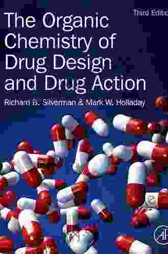 The Organic Chemistry Of Drug Design And Drug Action