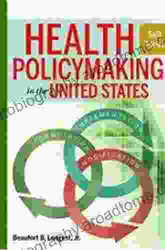 Health Policymaking In The United States Sixth Edition (AUPHA/HAP Book)