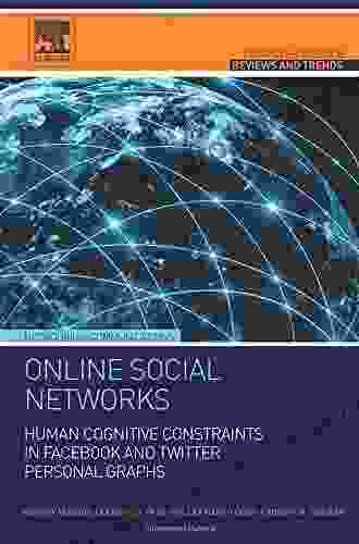 Online Social Networks: Human Cognitive Constraints In Facebook And Twitter Personal Graphs (Computer Science Reviews And Trends)