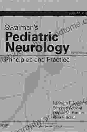 Swaiman S Pediatric Neurology E Book: Principles And Practice