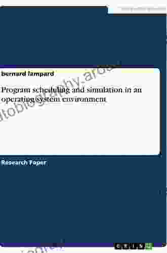 Program Scheduling And Simulation In An Operating System Environment