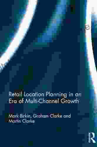 Retail Location Planning In An Era Of Multi Channel Growth