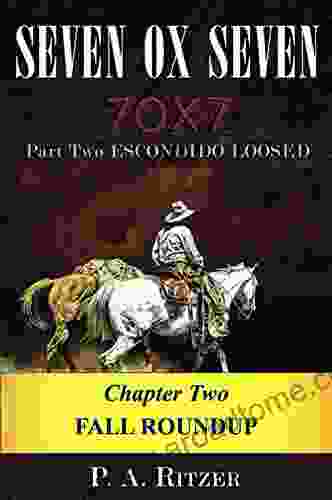 Fall Roundup: Chapter Two Of Escondido Loosed (Seven Ox Seven Part Two 2)