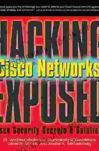 Hacking Exposed Cisco Networks: Cisco Security Secrets Solutions