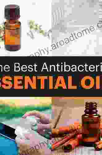 Aromatherapy Vs MRSA: Antimicrobial Essential Oils To Combat Bacterial Infection Including The Superbug