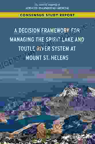 A Decision Framework For Managing The Spirit Lake And Toutle River System At Mount St Helens