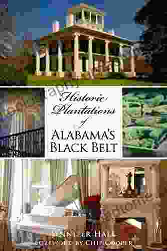 Historic Plantations Of Alabama S Black Belt (Landmarks)