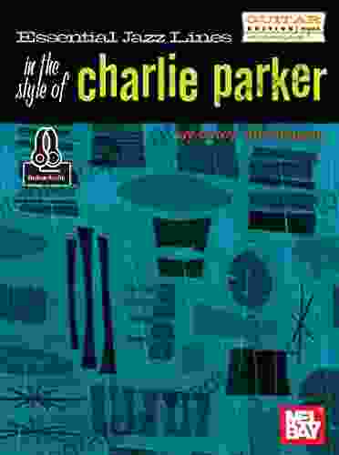 Essential Jazz Lines: The Style Of Charlie Parker Guitar Edition